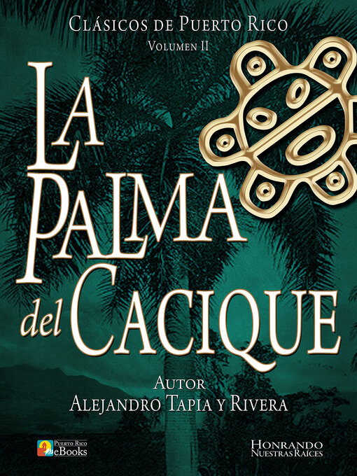 Title details for La Palma del Cacique by Alejandro Tapia y Rivera - Available